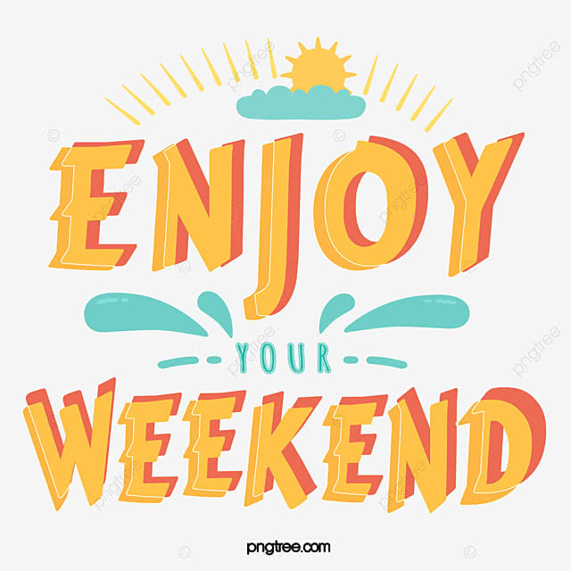 Enjoy You Weekend Image